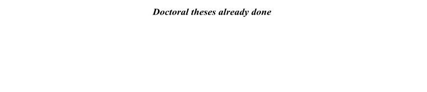 Doctoral theses already done