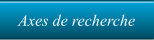 Axes de recherche