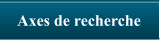 Axes de recherche