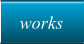 works