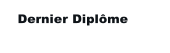 Dernier Diplme