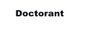 Doctorant