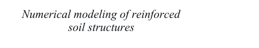 Numerical modeling of reinforced                  soil structures